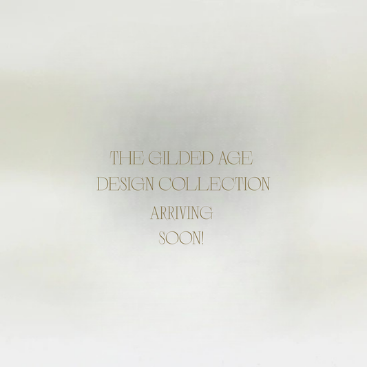 The Gilded Age - Arriving Soon!